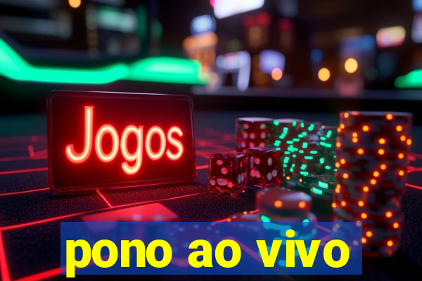 pono ao vivo